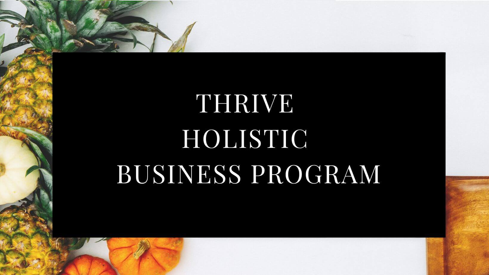thrive holistic business program-2
